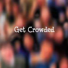 Get Crowded - April Fool's 2007