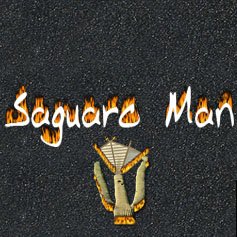 Saguaro Man - An Arizona Regional Burn